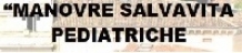 MANOVRE SALVAVITA PEDIATRICHE
